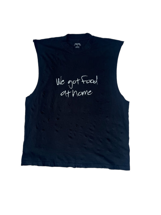 WE GOT FOOD AT HOME TEE